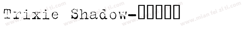 Trixie Shadow字体转换